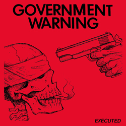 Government Warning - Executed 7"
