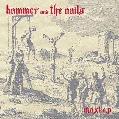 Hammer And The Nails - Maxi EP 12"